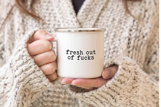 Fresh out of f*** mug