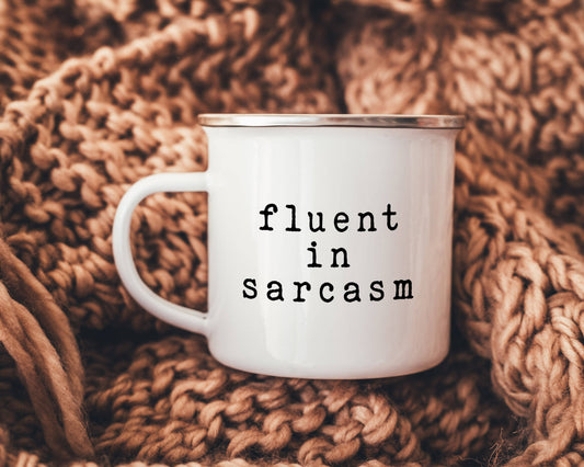 Fluent in Sarcasm mug