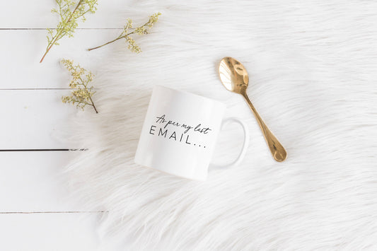 As per my last email Mug